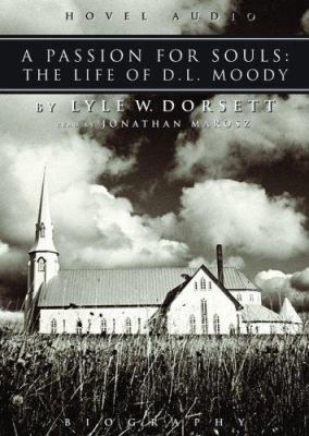 Passion for Souls: The Life of D.L. Moody 1596441836 Book Cover