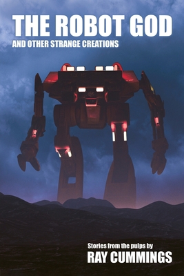 The Robot God and Other Strange Creations 1479472522 Book Cover