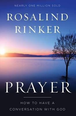 Prayer: How to Have a Conversation with God 0310344646 Book Cover