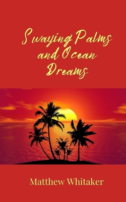 Swaying Palms and Ocean Dreams 1805810286 Book Cover
