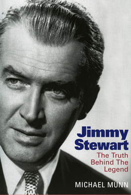 Jimmy Stewart: The Truth Behind the Legend 1569803102 Book Cover