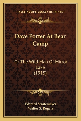 Dave Porter At Bear Camp: Or The Wild Man Of Mi... 1166608271 Book Cover