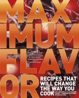 Maximum Flavor: Recipes That Will Change the Wa... 0770433219 Book Cover