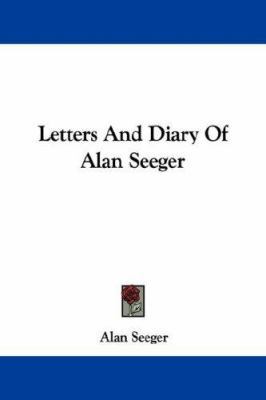 Letters And Diary Of Alan Seeger 1430465875 Book Cover