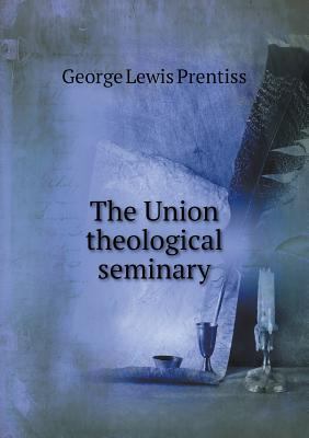 The Union theological seminary 551870240X Book Cover