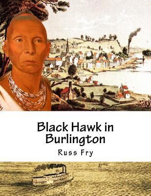 Black Hawk in Burlington 1546725601 Book Cover