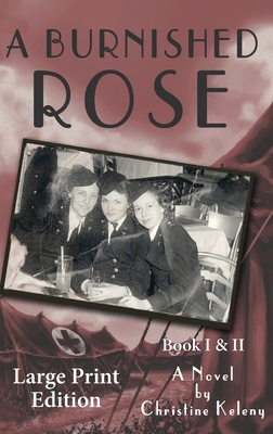A Burnished Rose: Book I & II - Large Print Edi... [Large Print] 1949085708 Book Cover