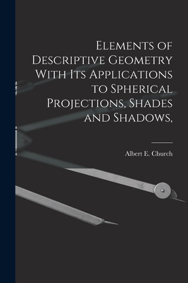 Elements of Descriptive Geometry With its Appli... 1017084858 Book Cover