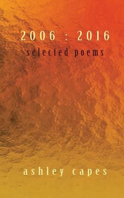 2006: 2016: Selected Poems 0987623249 Book Cover