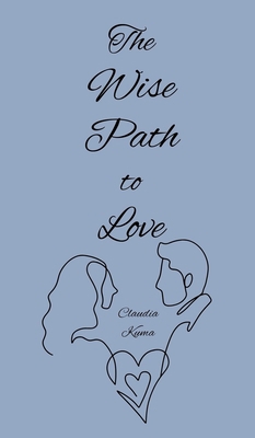 The Wise Path to Love 9916873453 Book Cover