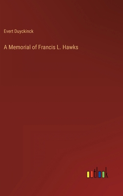A Memorial of Francis L. Hawks 3368134310 Book Cover