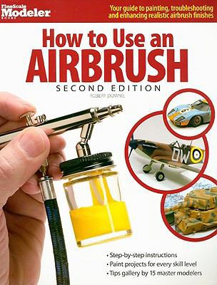 How to Use an Airbrush B0069FEGNC Book Cover