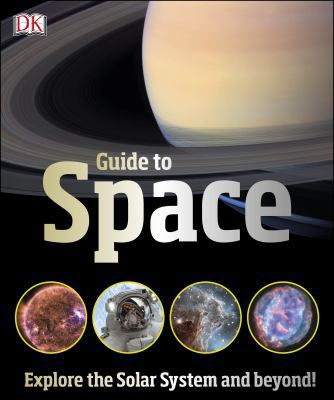 DK Guide to Space: Explore the Solar System and... 024125485X Book Cover
