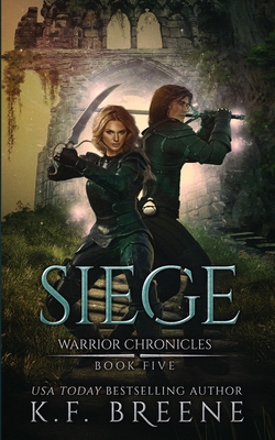 Siege (Warrior Chronicles #5) 1532890044 Book Cover