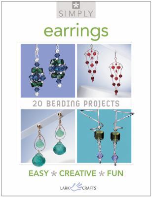 Simply Earrings: 20 Beading Projects (Simply Pa... B009F7NZF6 Book Cover