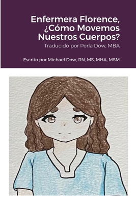 Enfermera Florence, ¿Cómo Movemos Nuestros Cuer... [Spanish] 1794728155 Book Cover