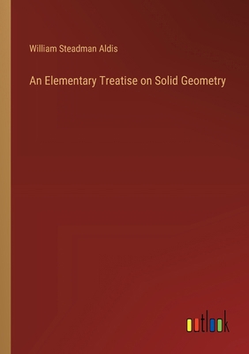 An Elementary Treatise on Solid Geometry 3368630784 Book Cover