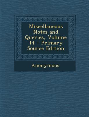 Miscellaneous Notes and Queries, Volume 14 1287981976 Book Cover
