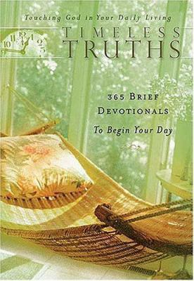 Timeless Truths: Touching God in Your Daily Liv... 1404184929 Book Cover