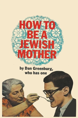 How to be a Jewish Mother 0843100206 Book Cover