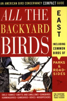 All the Backyard Birds: East (American Bird Con... 0062736310 Book Cover