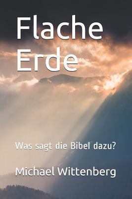 Flache Erde: Was sagt die Bibel dazu? [German] 1730742491 Book Cover