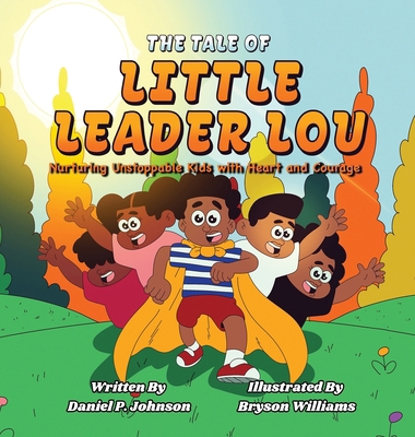 The Tale of Little Leader Lou: Nurturing Unstop...            Book Cover