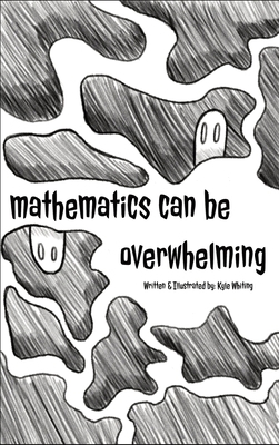 Mathematics Can Be Overwhelming 1967360014 Book Cover