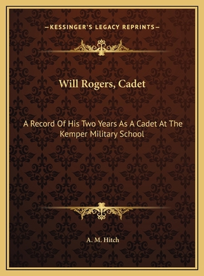 Will Rogers, Cadet: A Record Of His Two Years A... 1169656781 Book Cover