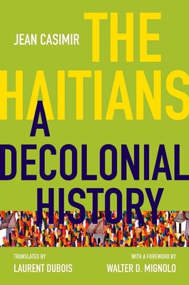 The Haitians: A Decolonial History 1469660482 Book Cover