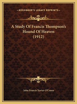 A Study Of Francis Thompson's Hound Of Heaven (... 1169642292 Book Cover