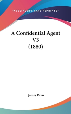 A Confidential Agent V3 (1880) 1436969204 Book Cover