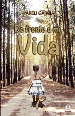 de Frente a Mi Vida [Spanish] 1946035750 Book Cover