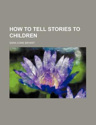 How to Tell Stories to Children 1150559748 Book Cover