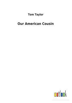 Our American Cousin 3732627551 Book Cover