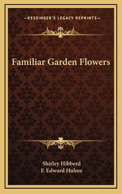Familiar Garden Flowers 1163847208 Book Cover