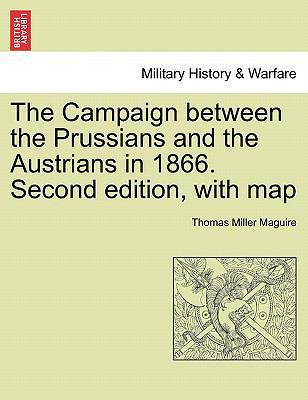 The Campaign Between the Prussians and the Aust... 1241449570 Book Cover