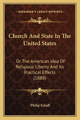 Church And State In The United States: Or The A... 1164009966 Book Cover