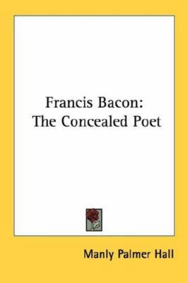Francis Bacon: The Concealed Poet 1428636056 Book Cover