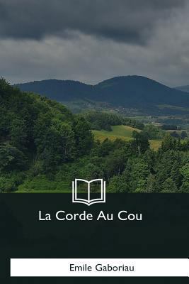 La Corde Au Cou [French] 1979853215 Book Cover