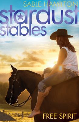 Free Spirit (Stardust Stables) 1847153844 Book Cover