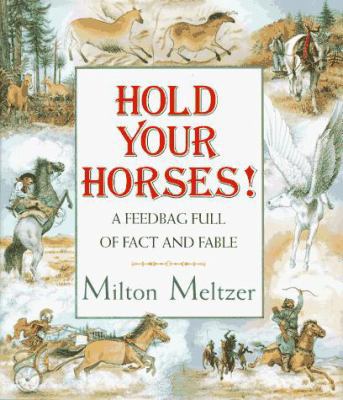 Hold Your Horses: A Feedbag Full of Fact and Fable 0060244771 Book Cover