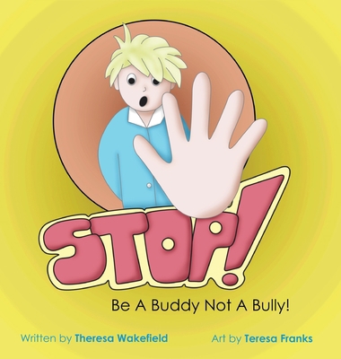 Stop!: Be a Buddy Not a Bully 0645889407 Book Cover