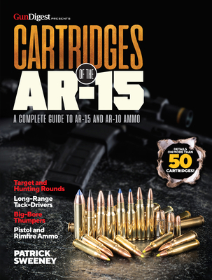 Cartridges of the Ar-15: A Complete Reference G... 1946267856 Book Cover