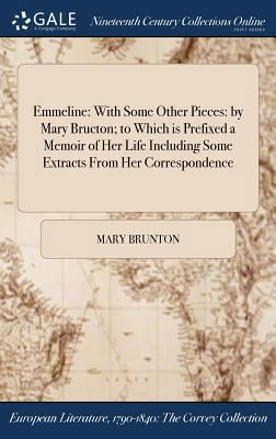 Emmeline: With Some Other Pieces: by Mary Bruct... 1375043137 Book Cover