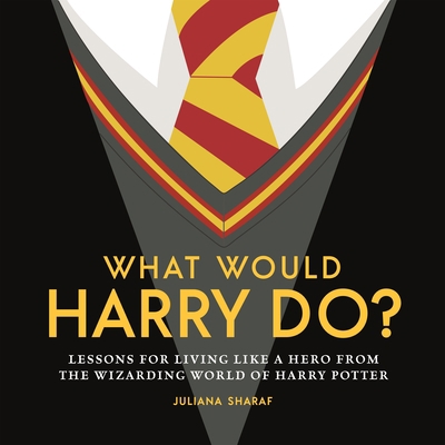 What Would Harry Do?: Lessons for Living Like a... 1956403272 Book Cover