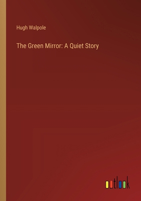 The Green Mirror: A Quiet Story 3368903187 Book Cover