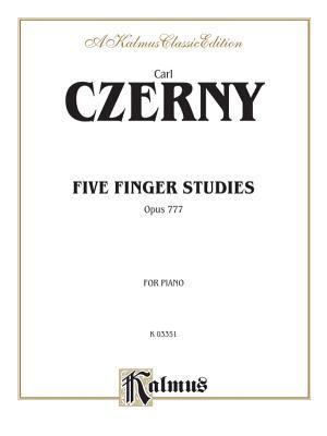 Five Finger Studies, Op. 777 (Kalmus Edition) 0769278744 Book Cover
