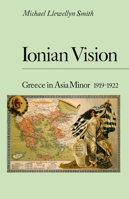 Ionian Vision: Greece in Asia Minor, 1919 - 1922 1787386058 Book Cover