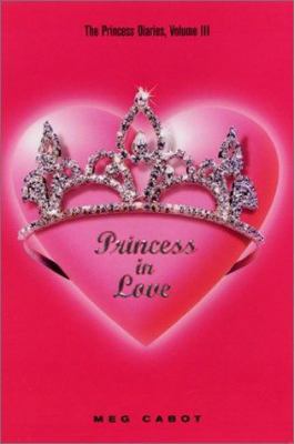 The Princess Diaries, Volume III: Princess in Love 006029468X Book Cover